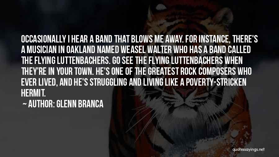 Living Under A Rock Quotes By Glenn Branca