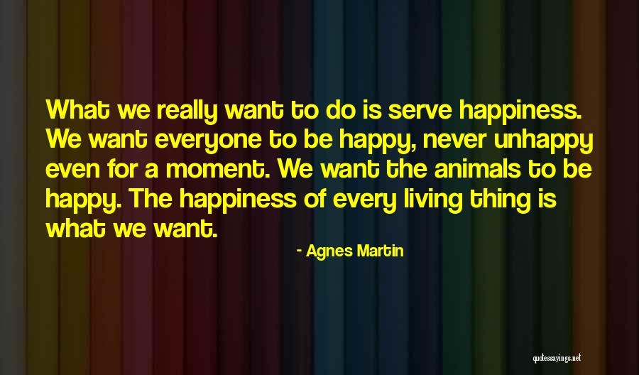 Living Unhappy Quotes By Agnes Martin Living Unhappy Quotes By Agnes Martin