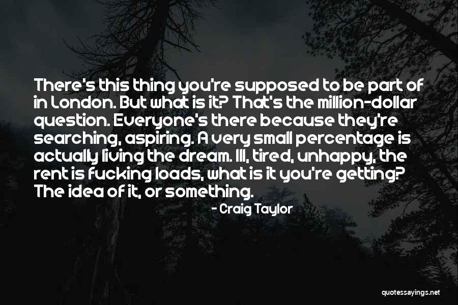 Living Unhappy Quotes By Craig Taylor Living Unhappy Quotes By Craig Taylor