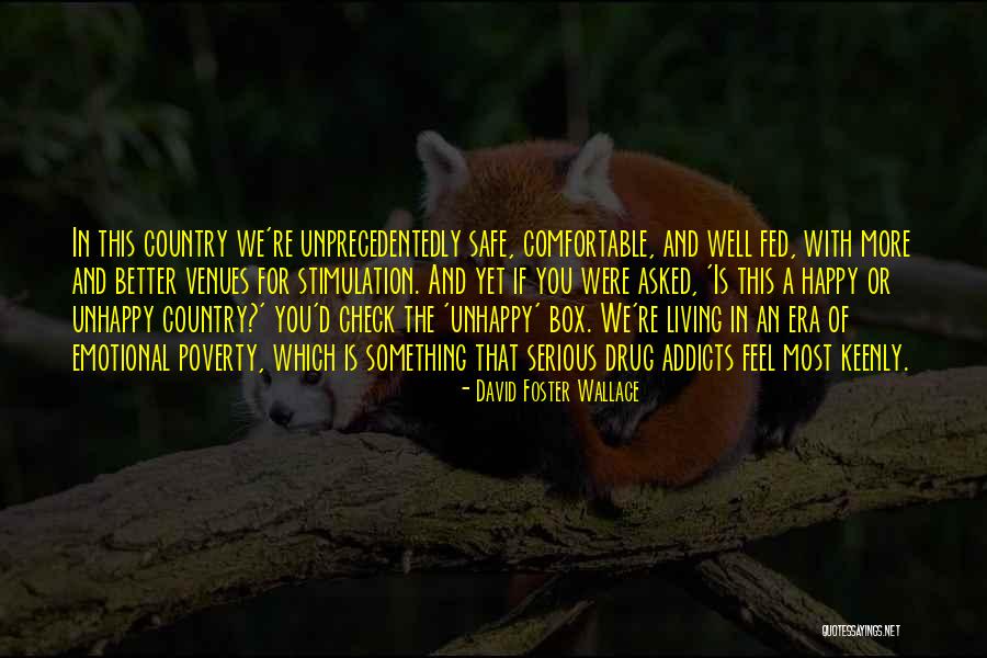 Living Unhappy Quotes By David Foster Wallace Living Unhappy Quotes By David Foster Wallace