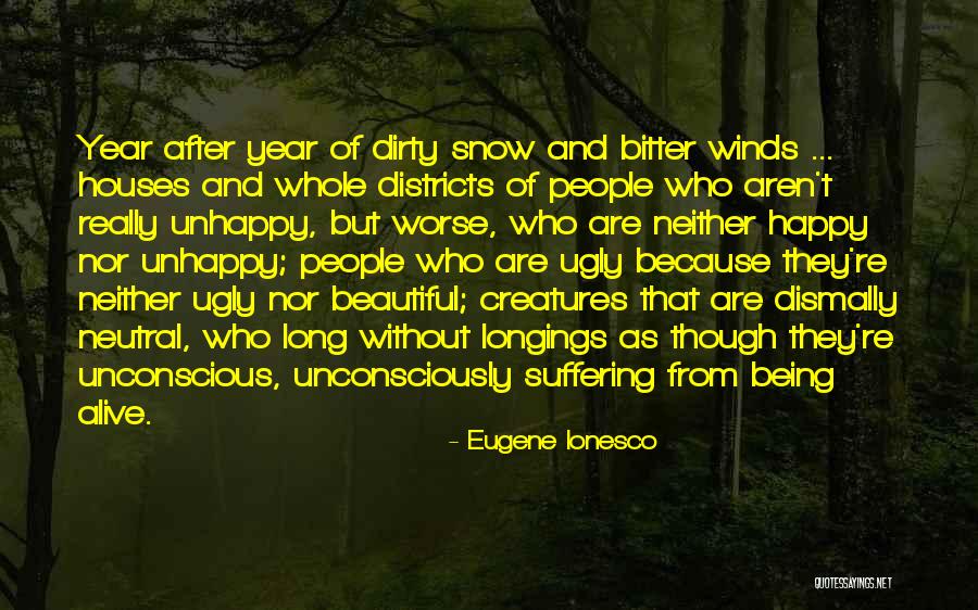 Living Unhappy Quotes By Eugene Ionesco Living Unhappy Quotes By Eugene Ionesco