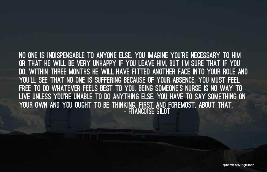 Living Unhappy Quotes By Francoise Gilot Living Unhappy Quotes By Francoise Gilot