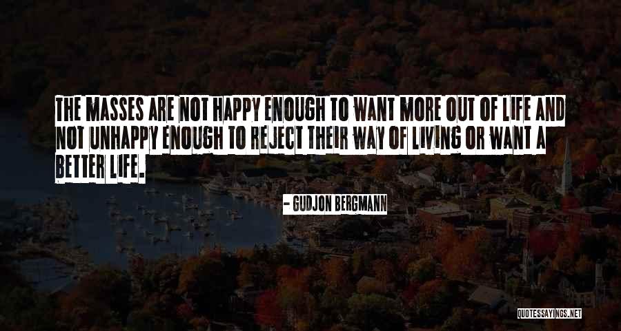 Living Unhappy Quotes By Gudjon Bergmann Living Unhappy Quotes By Gudjon Bergmann