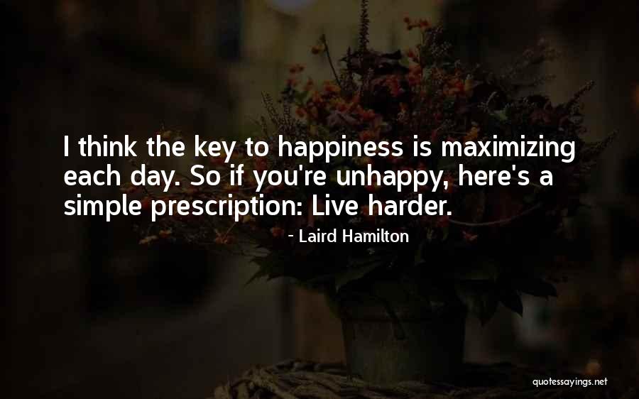 Living Unhappy Quotes By Laird Hamilton Living Unhappy Quotes By Laird Hamilton