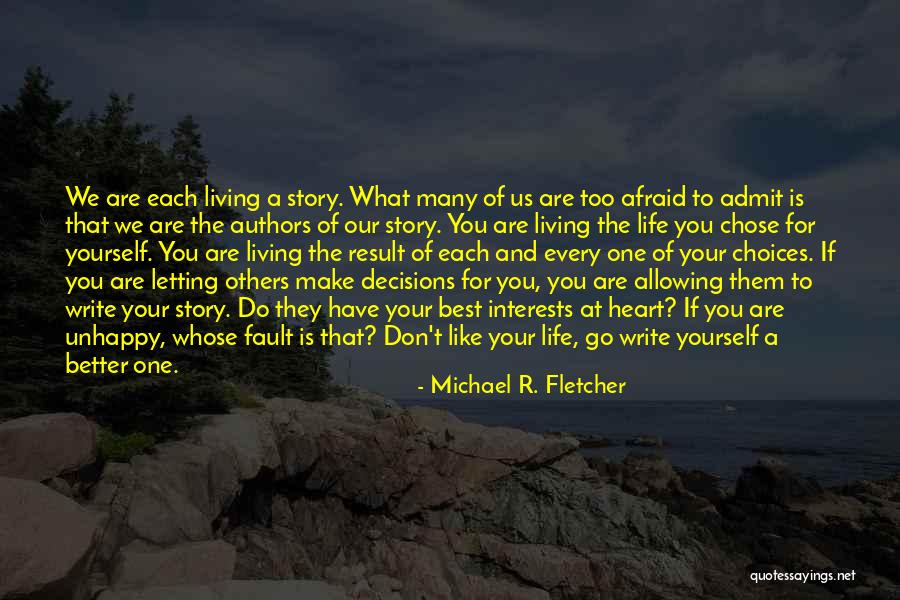 Living Unhappy Quotes By Michael R. Fletcher Living Unhappy Quotes By Michael R. Fletcher
