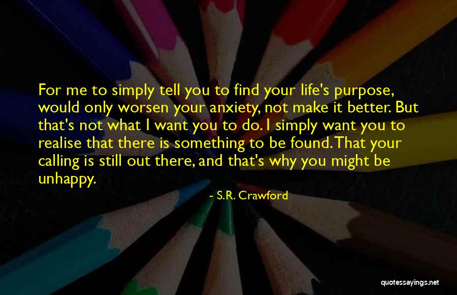 Living Unhappy Quotes By S.R. Crawford Living Unhappy Quotes By S.R. Crawford