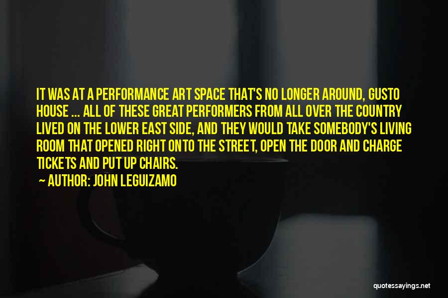 Living Up The Street Quotes By John Leguizamo