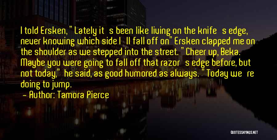 Living Up The Street Quotes By Tamora Pierce