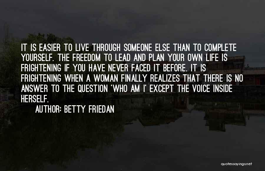 Living Vicariously Through Others Quotes By Betty Friedan