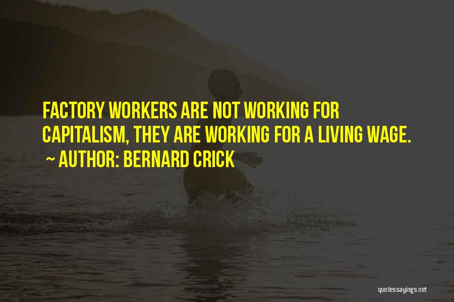 Living Wage Quotes By Bernard Crick