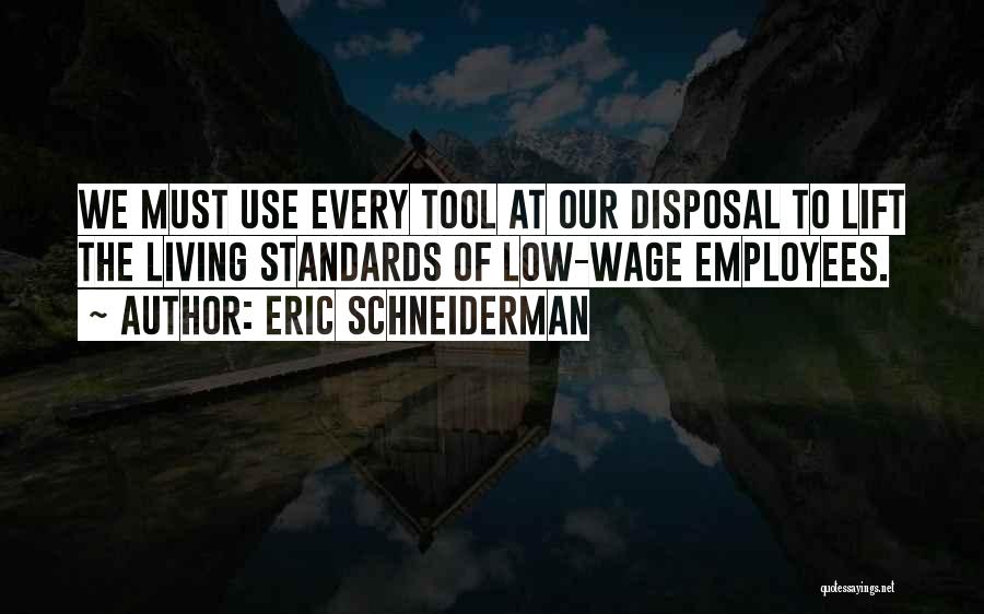 Living Wage Quotes By Eric Schneiderman
