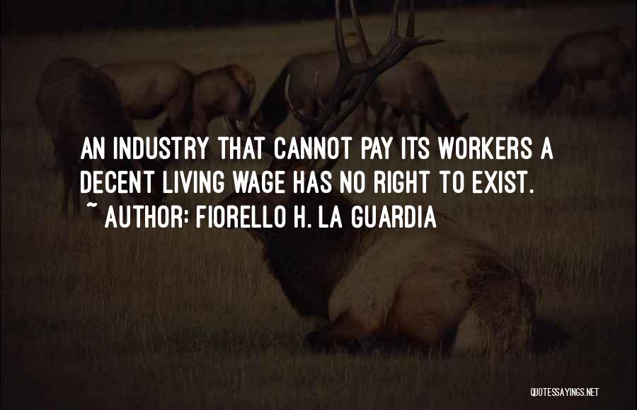 Living Wage Quotes By Fiorello H. La Guardia