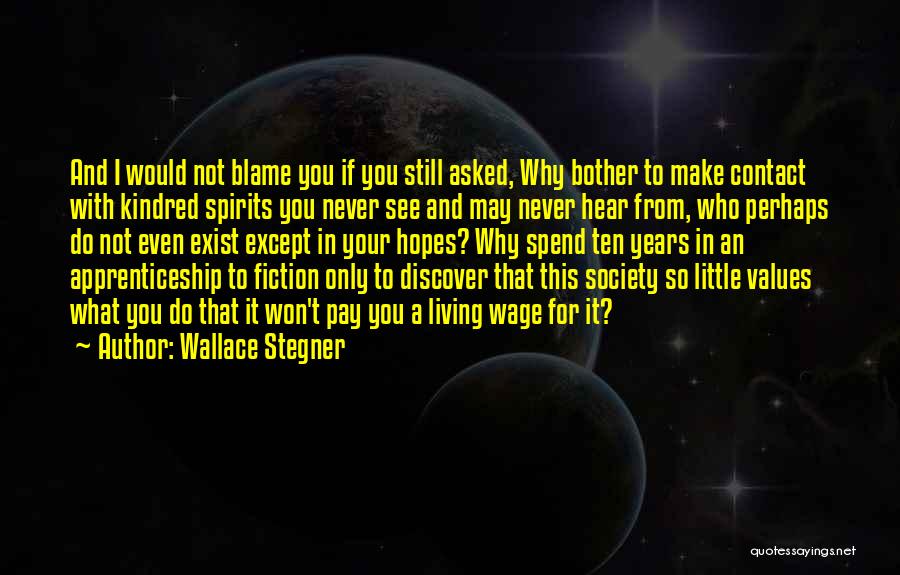 Living Wage Quotes By Wallace Stegner