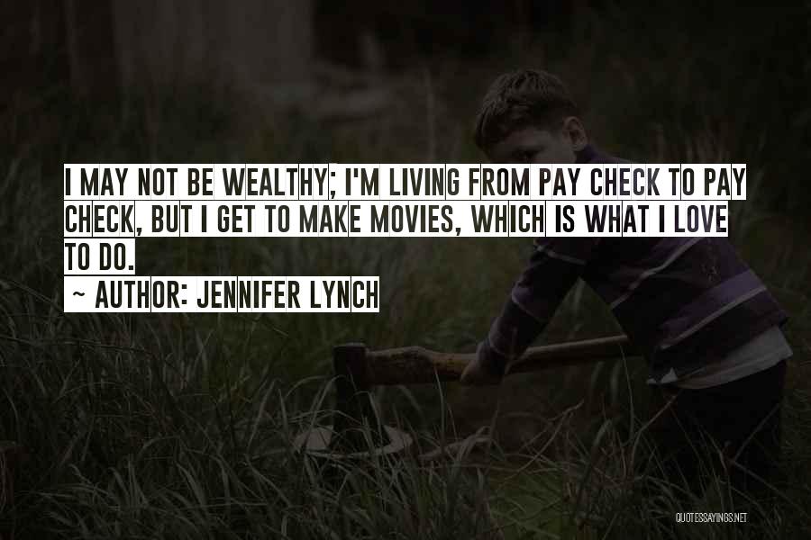 Living Wealthy Quotes By Jennifer Lynch