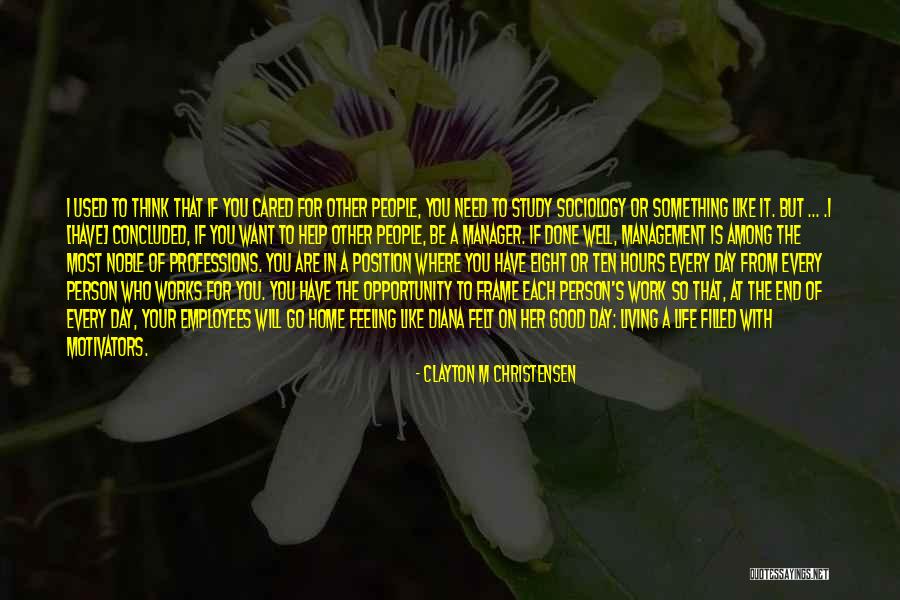 Living Well In The Day Quotes By Clayton M Christensen Living Well In The Day Quotes By Clayton M Christensen