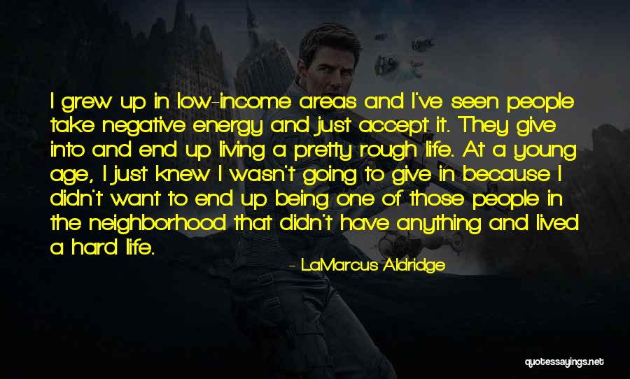 Living While Young Quotes By LaMarcus Aldridge Living While Young Quotes By LaMarcus Aldridge