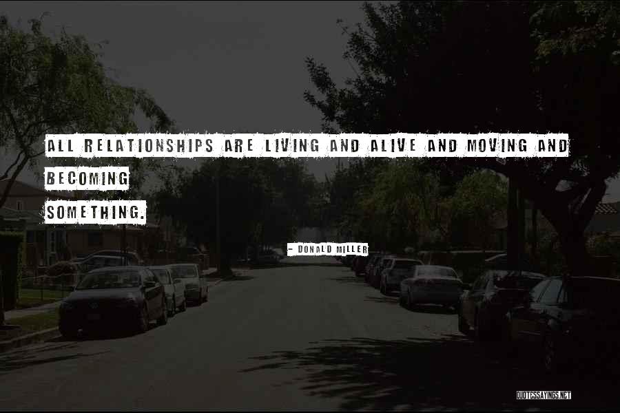 Living While You're Alive Quotes By Donald Miller