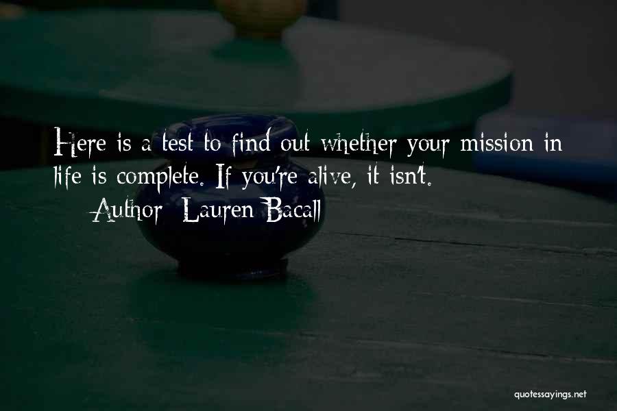 Living While You're Alive Quotes By Lauren Bacall