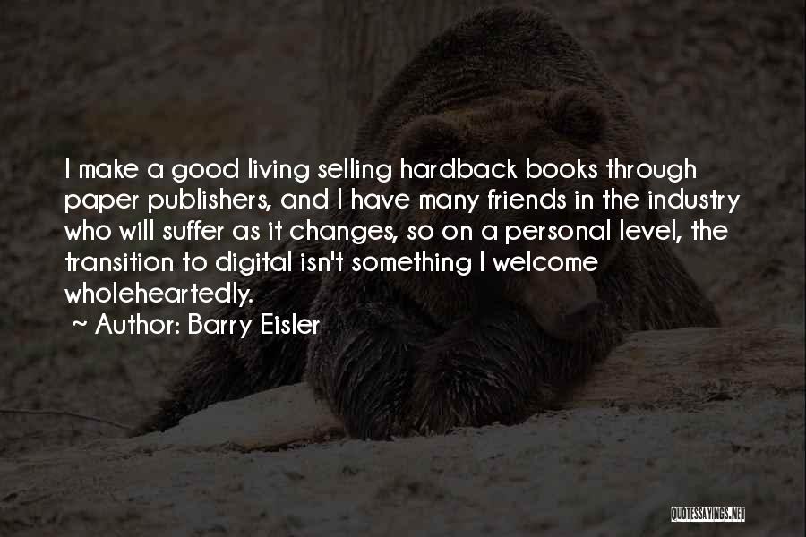 Living Wholeheartedly Quotes By Barry Eisler