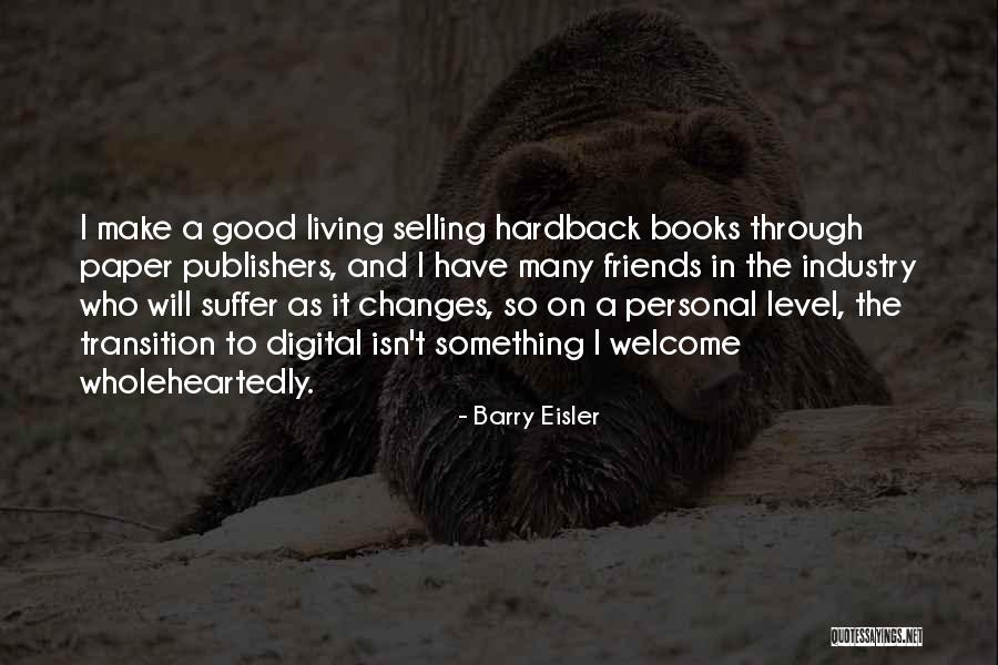 Living Wholeheartedly Quotes By Barry Eisler