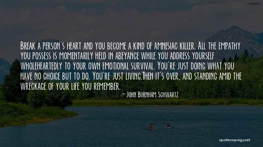 Living Wholeheartedly Quotes By John Burnham Schwartz