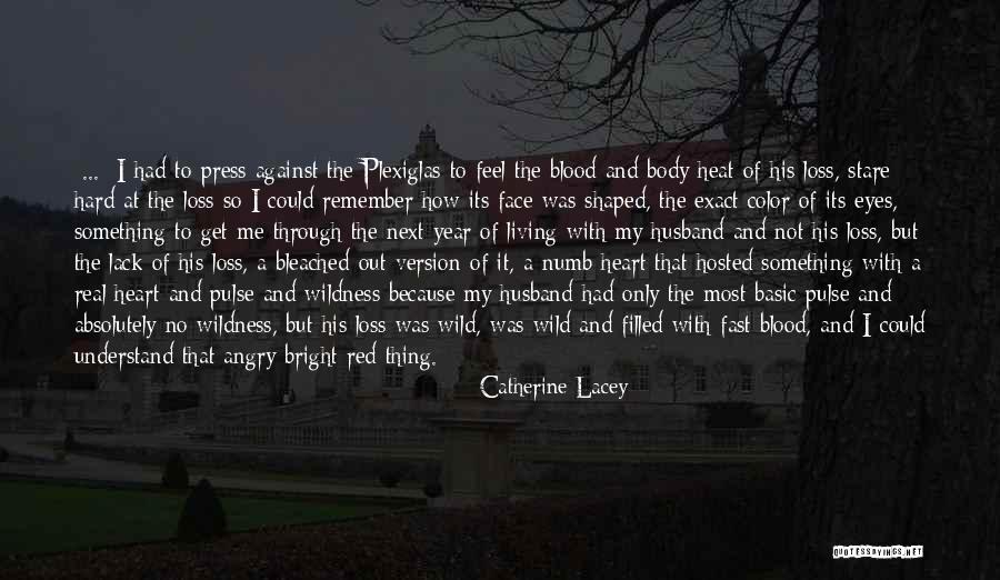 Living Wild Quotes By Catherine Lacey Living Wild Quotes By Catherine Lacey