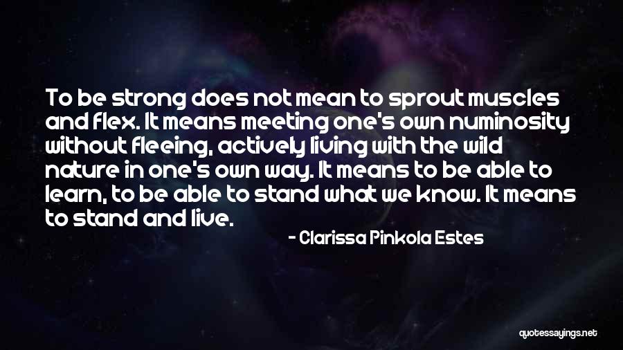 Living Wild Quotes By Clarissa Pinkola Estes Living Wild Quotes By Clarissa Pinkola Estes