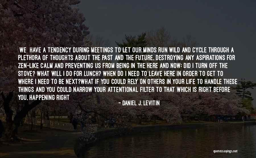 Living Wild Quotes By Daniel J. Levitin Living Wild Quotes By Daniel J. Levitin
