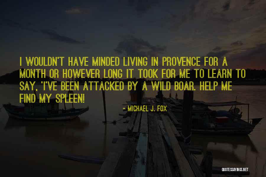 Living Wild Quotes By Michael J. Fox Living Wild Quotes By Michael J. Fox