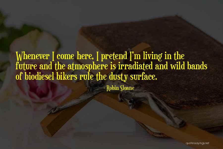 Living Wild Quotes By Robin Sloane Living Wild Quotes By Robin Sloane