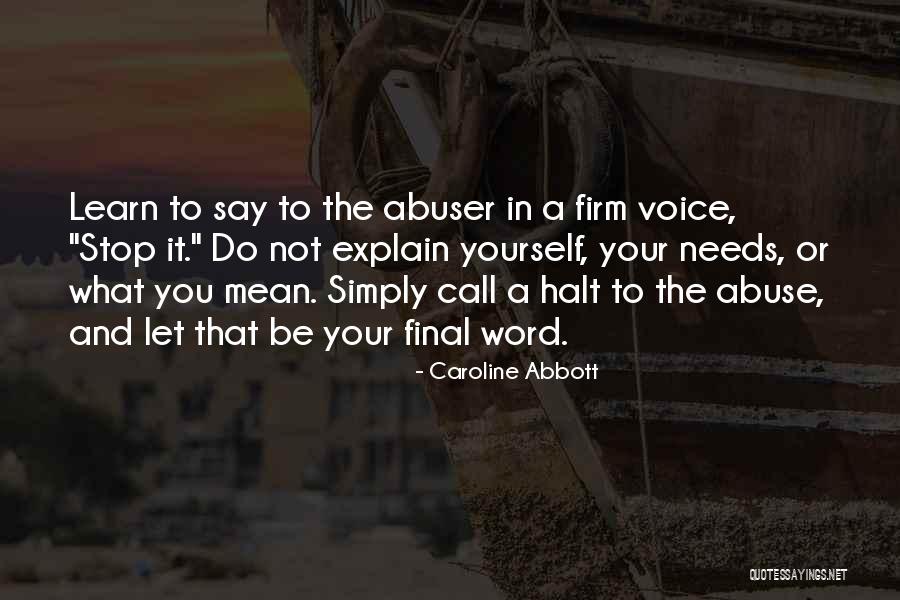 Living With A Abuser Quotes By Caroline Abbott Living With A Abuser Quotes By Caroline Abbott
