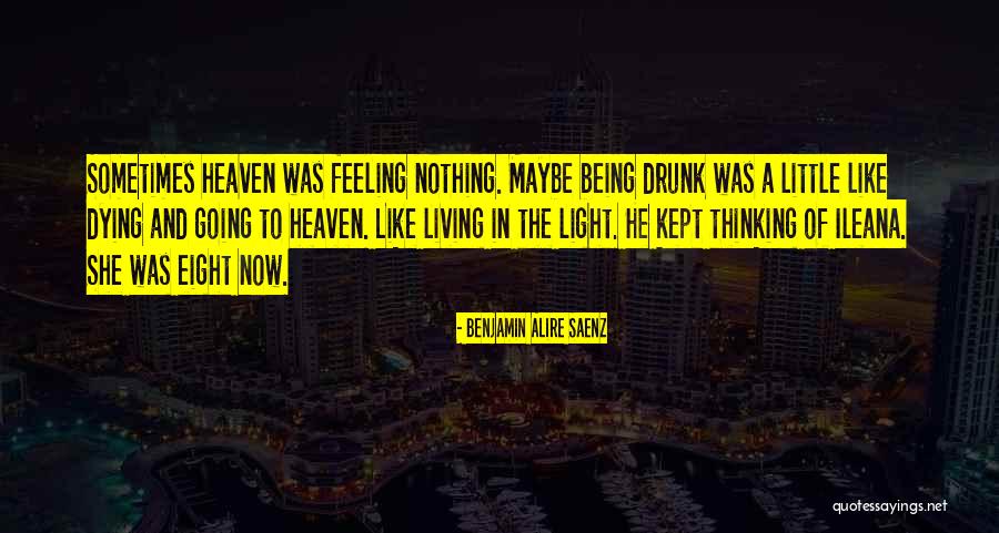 Living With A Drunk Quotes By Benjamin Alire Saenz