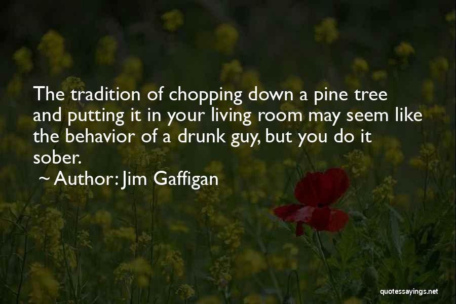 Living With A Drunk Quotes By Jim Gaffigan