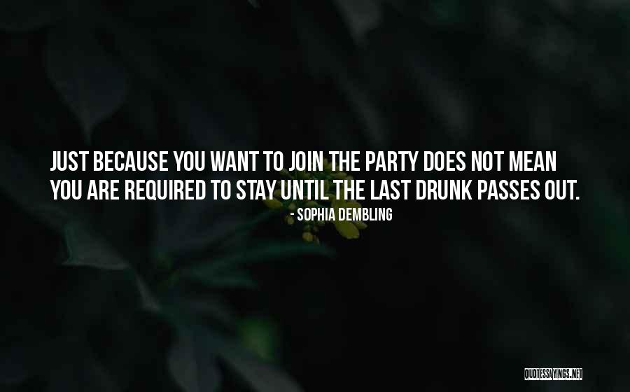 Living With A Drunk Quotes By Sophia Dembling Living With A Drunk Quotes By Sophia Dembling