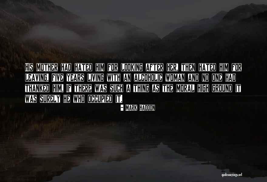 Living With An Alcoholic Quotes By Mark Haddon Living With An Alcoholic Quotes By Mark Haddon