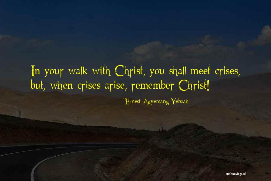 Living With Christ Quotes By Ernest Agyemang Yeboah