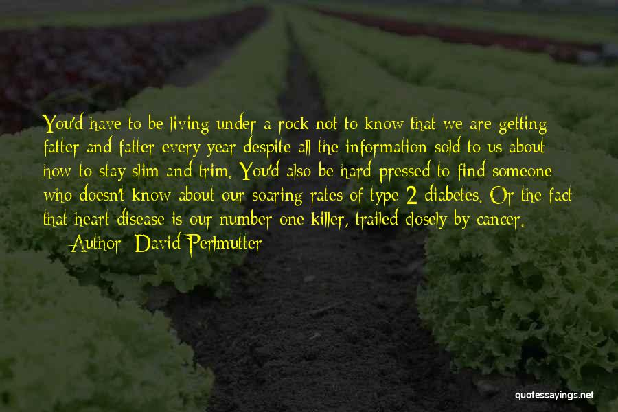 Living With Diabetes Quotes By David Perlmutter