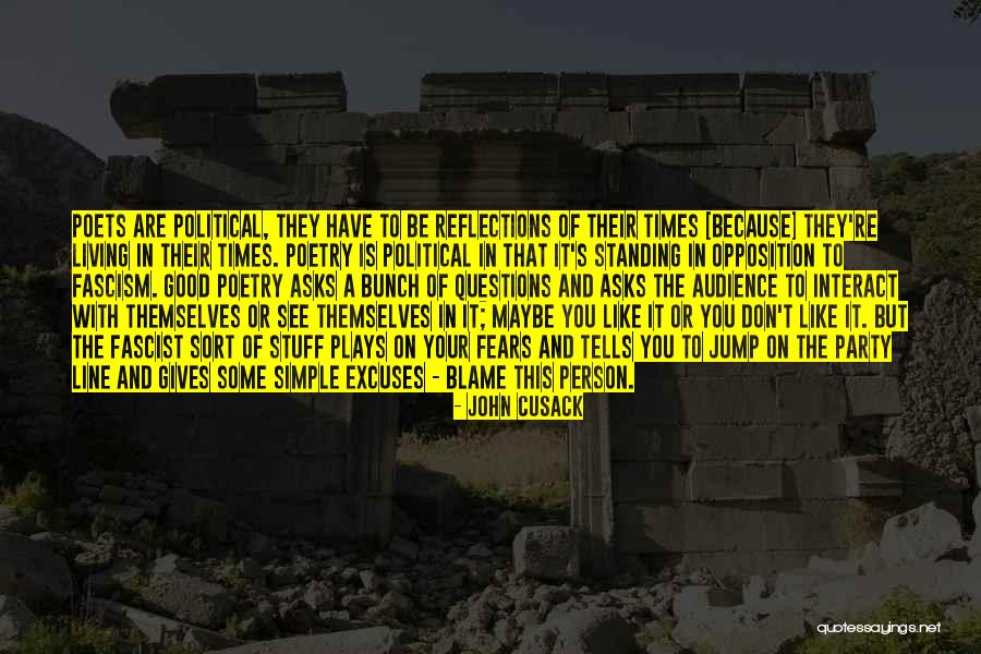 Living With Excuses Quotes By John Cusack Living With Excuses Quotes By John Cusack