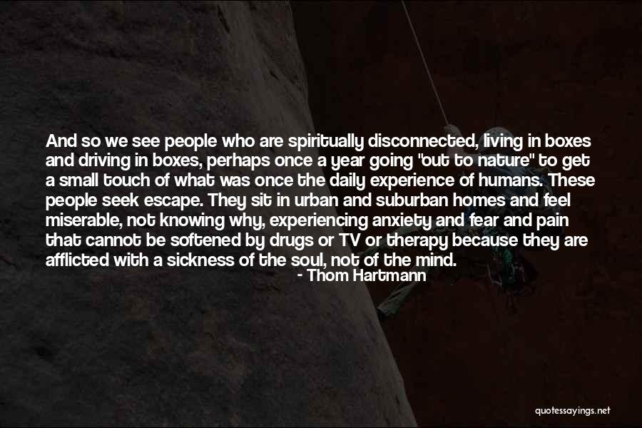 Living With Fear Quotes By Thom Hartmann Living With Fear Quotes By Thom Hartmann