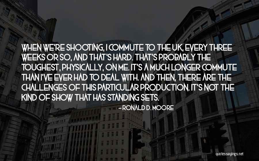 Living With Gog Quotes By Ronald D. Moore Living With Gog Quotes By Ronald D. Moore
