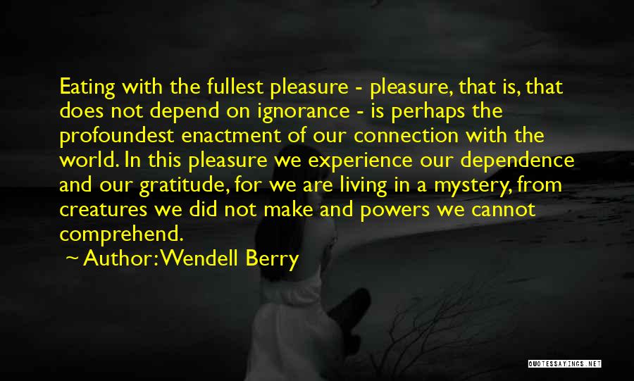 Living With Gratitude Quotes By Wendell Berry