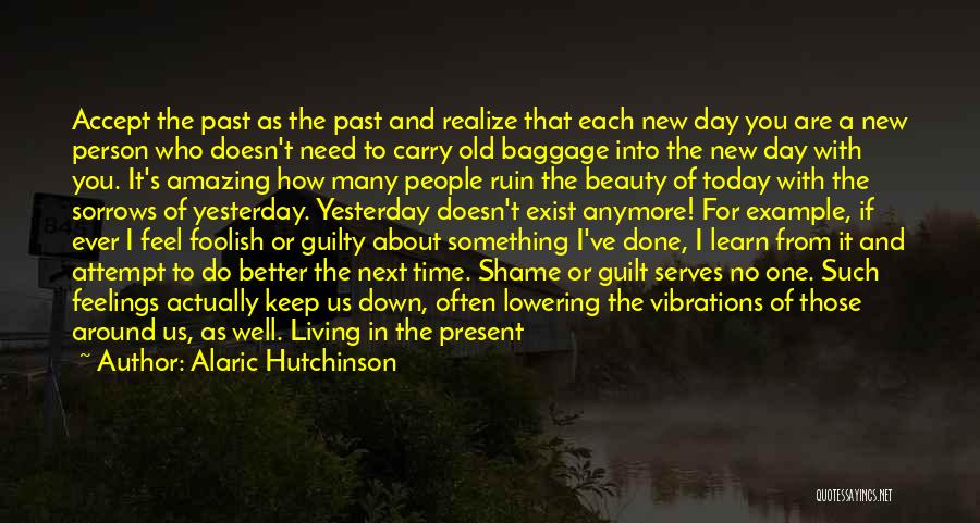Living With Guilt Quotes By Alaric Hutchinson