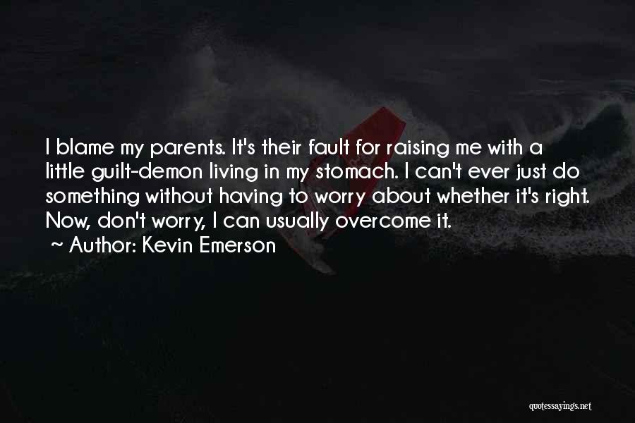 Living With Guilt Quotes By Kevin Emerson