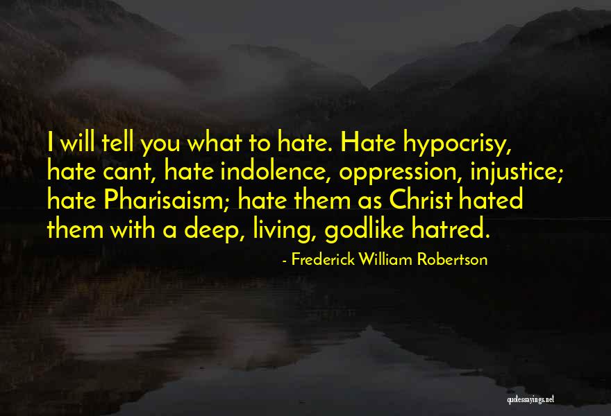 Living With Hate Quotes By Frederick William Robertson Living With Hate Quotes By Frederick William Robertson