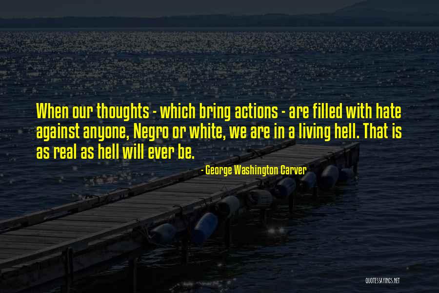 Living With Hate Quotes By George Washington Carver Living With Hate Quotes By George Washington Carver