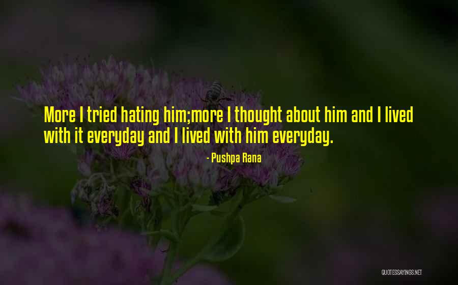 Living With Hate Quotes By Pushpa Rana Living With Hate Quotes By Pushpa Rana