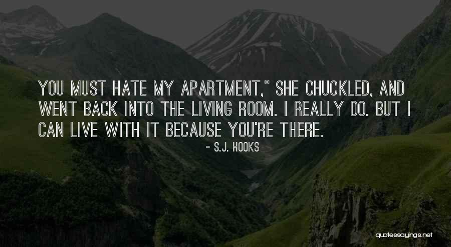 Living With Hate Quotes By S.J. Hooks Living With Hate Quotes By S.J. Hooks