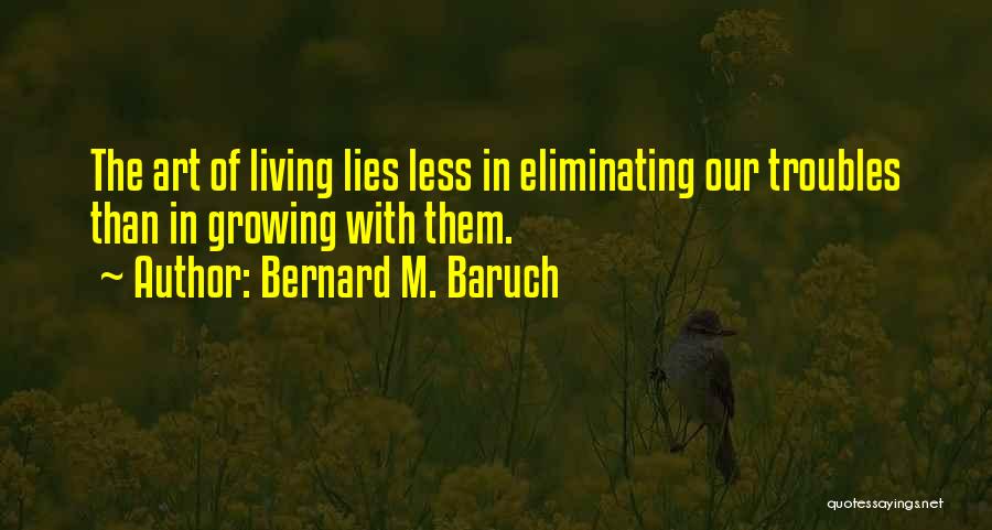 Living With Less Quotes By Bernard M. Baruch