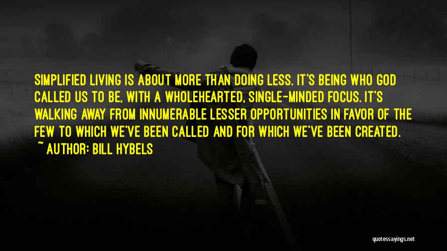 Living With Less Quotes By Bill Hybels