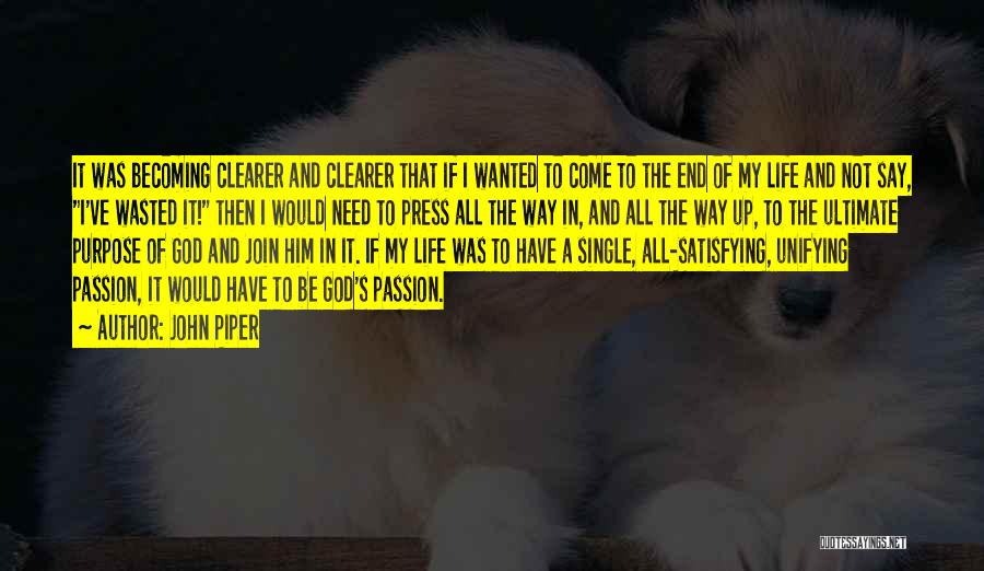Living With Passion And Purpose Quotes By John Piper